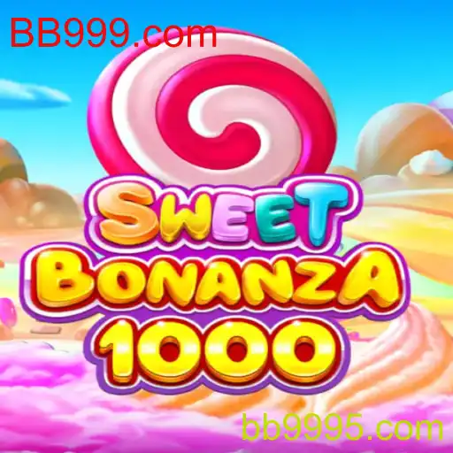 Explore o Fascinante Mundo do Jogo SweetBonanza1000 com BB999.com